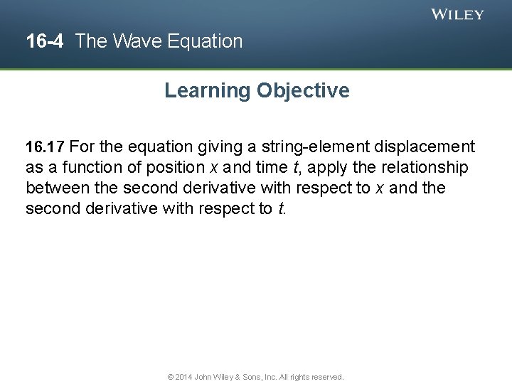 16 -4 The Wave Equation Learning Objective 16. 17 For the equation giving a