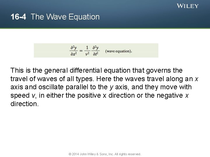 16 -4 The Wave Equation This is the general differential equation that governs the