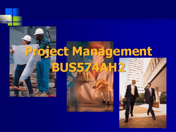 Project Management BUS 574 AH 2 1 