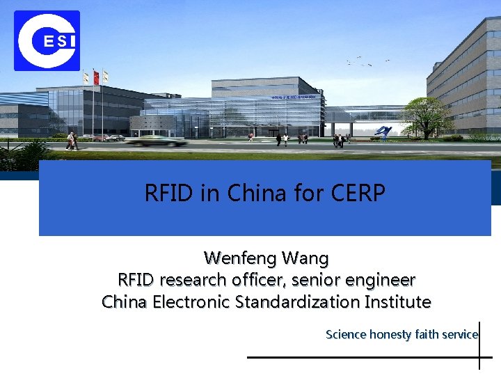 RFID in China for CERP Wenfeng Wang RFID research officer, senior engineer China Electronic