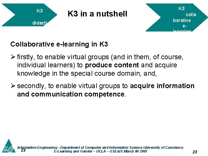 K 3 in a nutshell didacti c concept Collaborative e-learning in K 3 colla