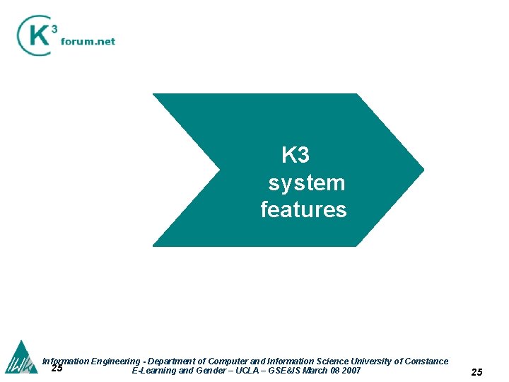 K 3 system features Information Engineering - Department of Computer and Information Science University