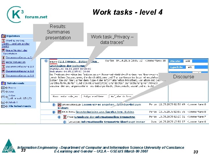 Work tasks - level 4 Results: Summaries presentation Work task „Privacy – data traces“