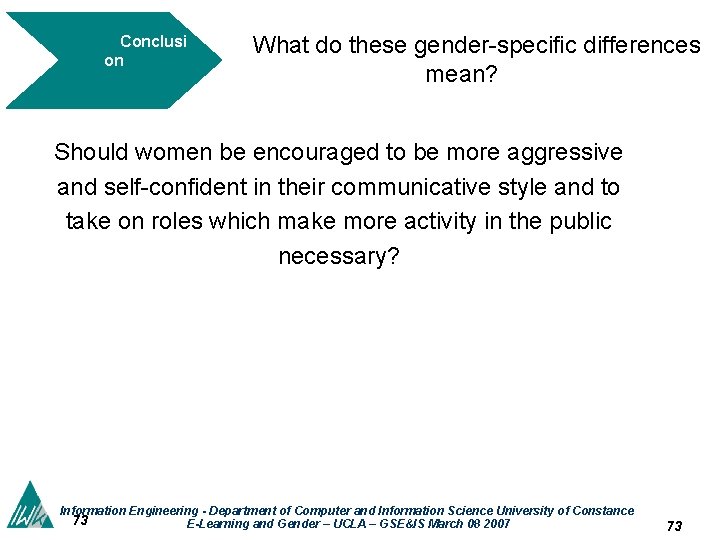 Conclusi on What do these gender-specific differences mean? Should women be encouraged to be