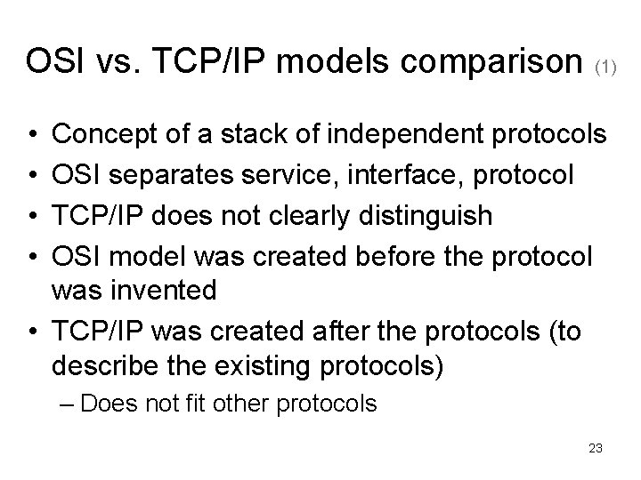 OSI vs. TCP/IP models comparison (1) • • Concept of a stack of independent