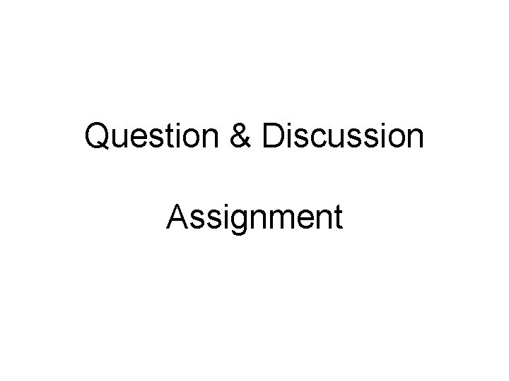 Question & Discussion Assignment 