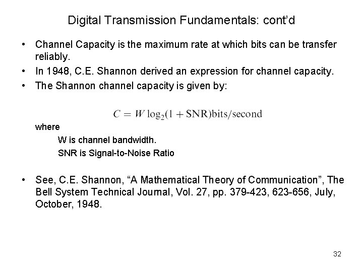 Digital Transmission Fundamentals: cont’d • Channel Capacity is the maximum rate at which bits