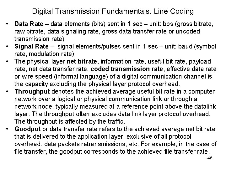 Digital Transmission Fundamentals: Line Coding • Data Rate – data elements (bits) sent in