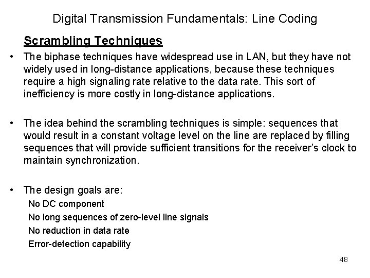 Digital Transmission Fundamentals: Line Coding Scrambling Techniques • The biphase techniques have widespread use