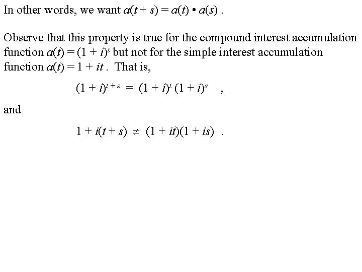 In other words, we want a(t + s) = a(t) • a(s). Observe that