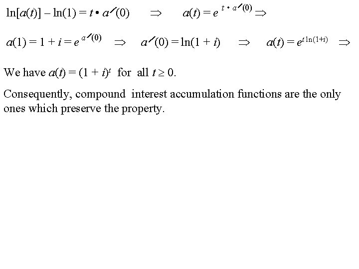  ln[a(t)] – ln(1) = t • a (0) a(1) = 1 + i