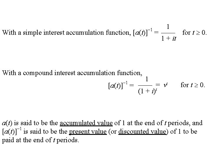 1 With a simple interest accumulation function, [a(t)] = —— for t 0. 1