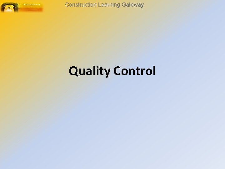 Construction Learning Gateway Quality Control 