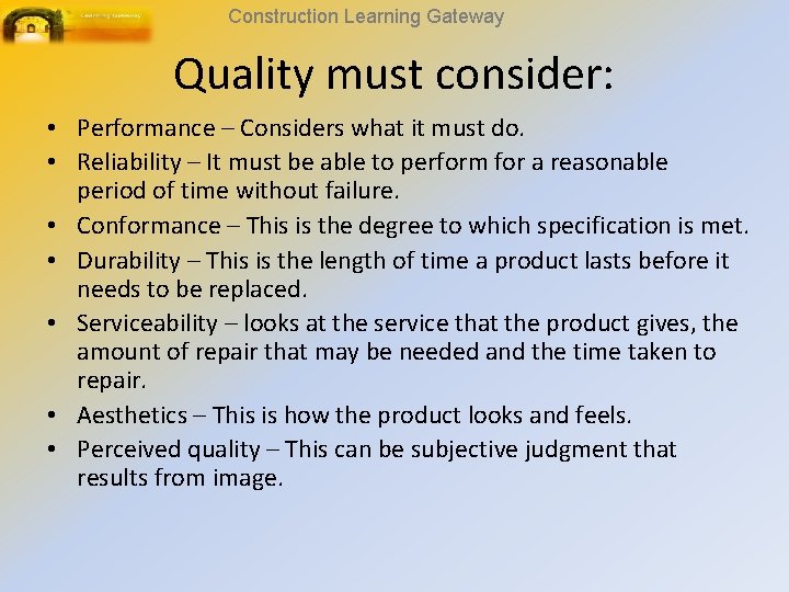 Construction Learning Gateway Quality must consider: • Performance – Considers what it must do.