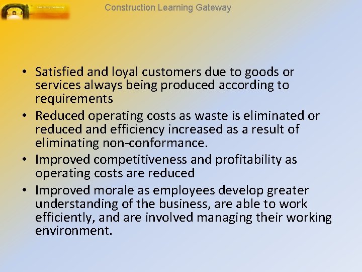 Construction Learning Gateway • Satisfied and loyal customers due to goods or services always