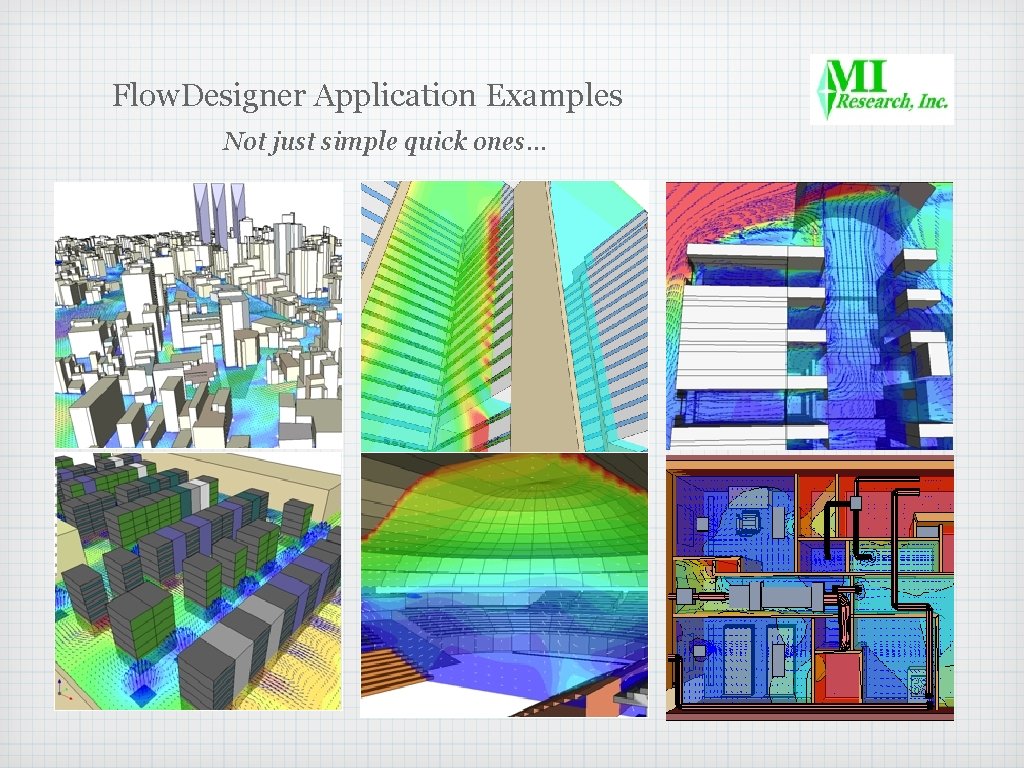 Flow. Designer Application Examples Not just simple quick ones. . . 8 