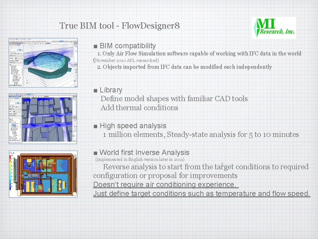 True BIM tool - Flow. Designer 8 ■ BIM compatibility 1. Only Air Flow