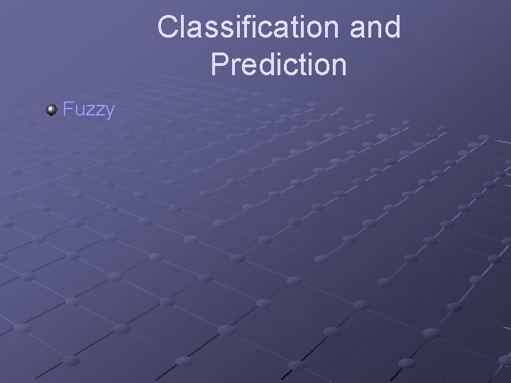 Classification and Prediction Fuzzy 