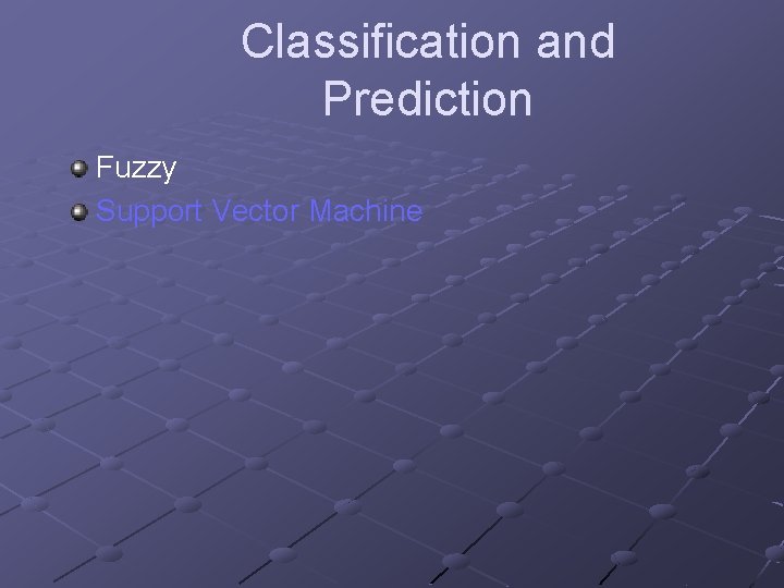 Classification and Prediction Fuzzy Support Vector Machine 