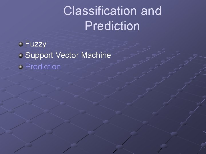 Classification and Prediction Fuzzy Support Vector Machine Prediction 