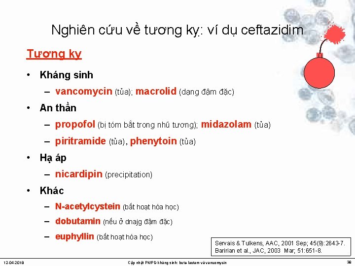 Nghiên cứu về tương kỵ: ví dụ ceftazidim Tương kỵ • Kháng sinh –