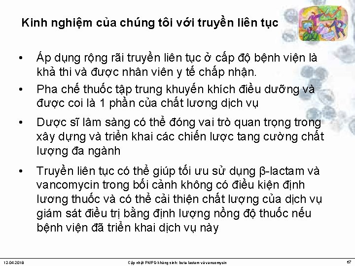 Kinh nghiệm của chúng tôi với truyền liên tục • • Áp dụng rộng