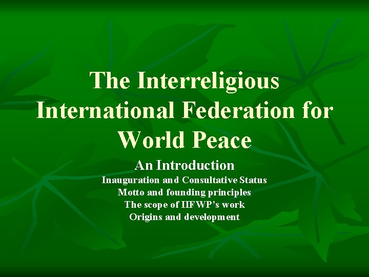 The Interreligious International Federation for World Peace An Introduction Inauguration and Consultative Status Motto