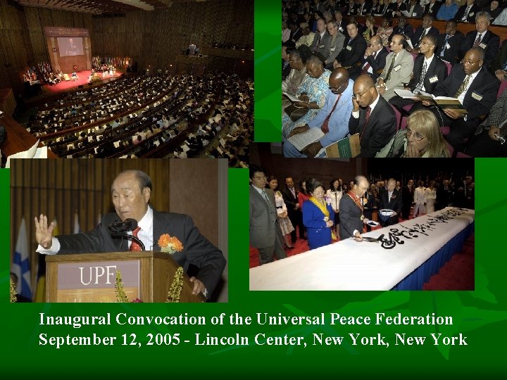 Inaugural Convocation of the Universal Peace Federation September 12, 2005 - Lincoln Center, New