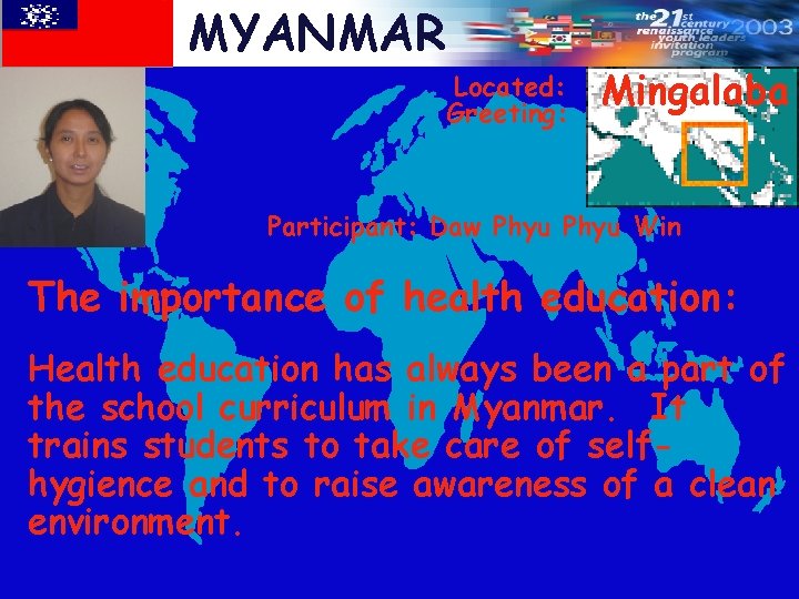 MYANMAR Located: Greeting: Mingalaba Participant: Daw Phyu Win The importance of health education: Health