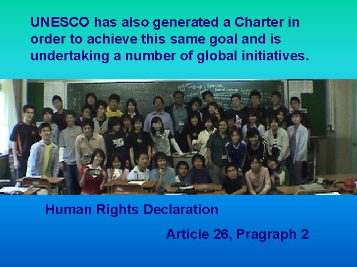 UNESCO has also generated a Charter in order to achieve this same goal and