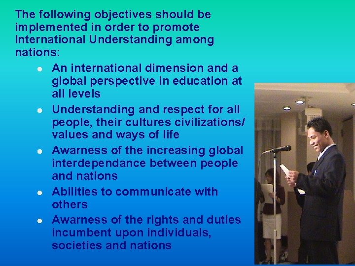The following objectives should be implemented in order to promote International Understanding among nations:
