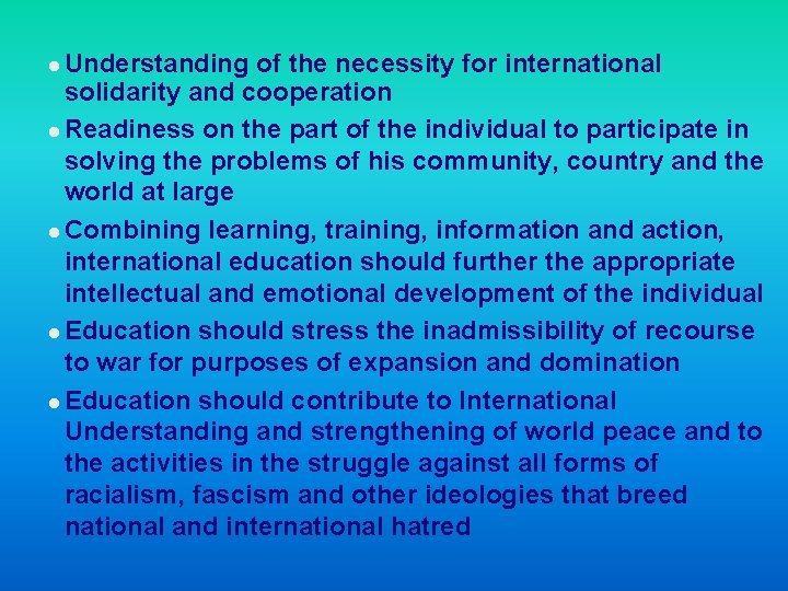 l Understanding of the necessity for international solidarity and cooperation l Readiness on the