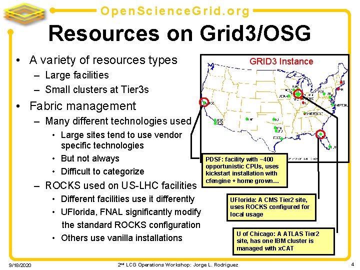 Open. Science. Grid. org Resources on Grid 3/OSG • A variety of resources types