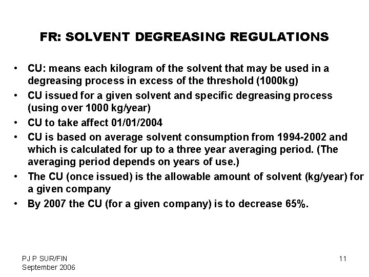 FR: SOLVENT DEGREASING REGULATIONS • CU: means each kilogram of the solvent that may