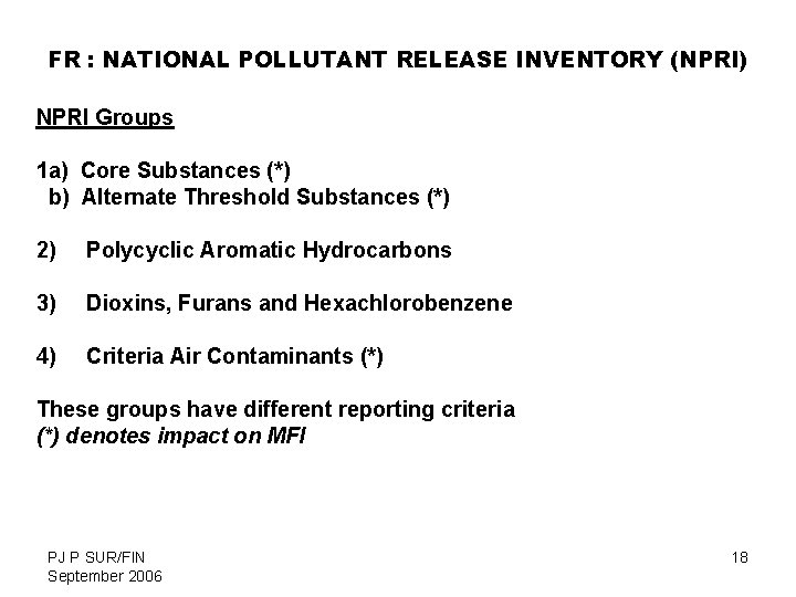 FR : NATIONAL POLLUTANT RELEASE INVENTORY (NPRI) NPRI Groups 1 a) Core Substances (*)