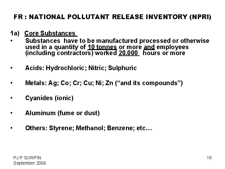 FR : NATIONAL POLLUTANT RELEASE INVENTORY (NPRI) 1 a) Core Substances • Substances have