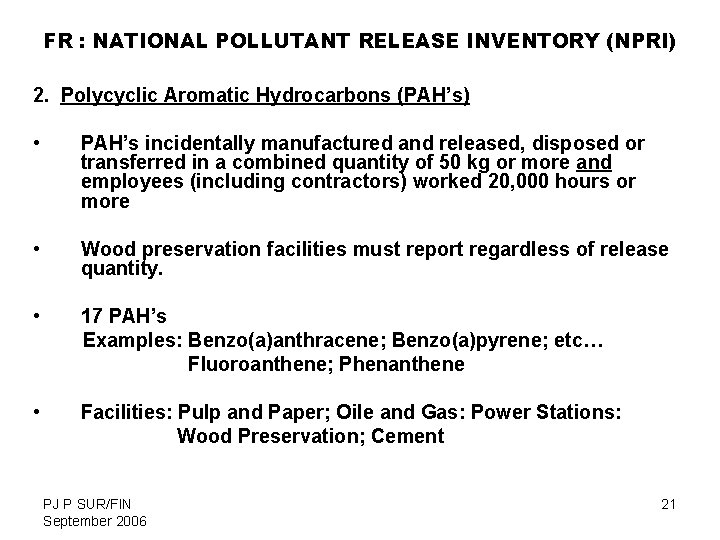 FR : NATIONAL POLLUTANT RELEASE INVENTORY (NPRI) 2. Polycyclic Aromatic Hydrocarbons (PAH’s) • PAH’s