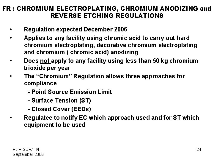 FR : CHROMIUM ELECTROPLATING, CHROMIUM ANODIZING and REVERSE ETCHING REGULATIONS • • • Regulation
