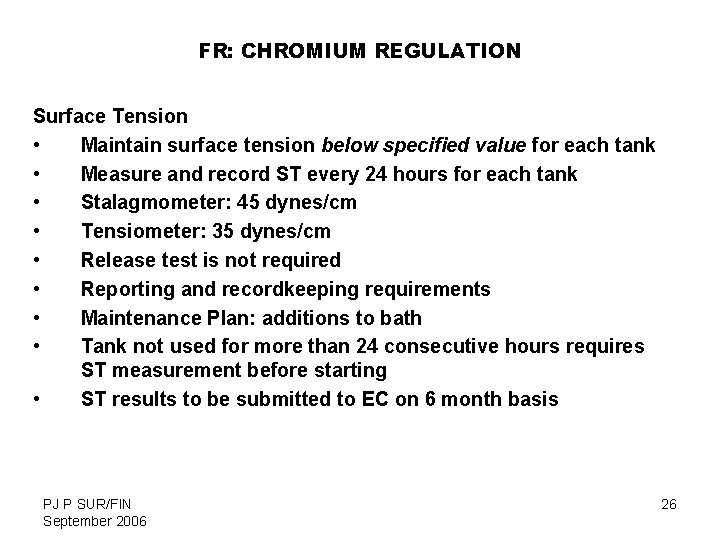 FR: CHROMIUM REGULATION Surface Tension • Maintain surface tension below specified value for each