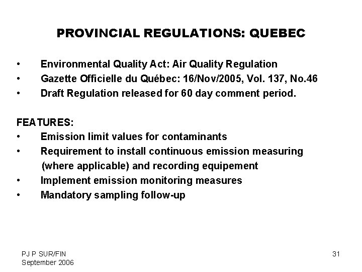 PROVINCIAL REGULATIONS: QUEBEC • • • Environmental Quality Act: Air Quality Regulation Gazette Officielle