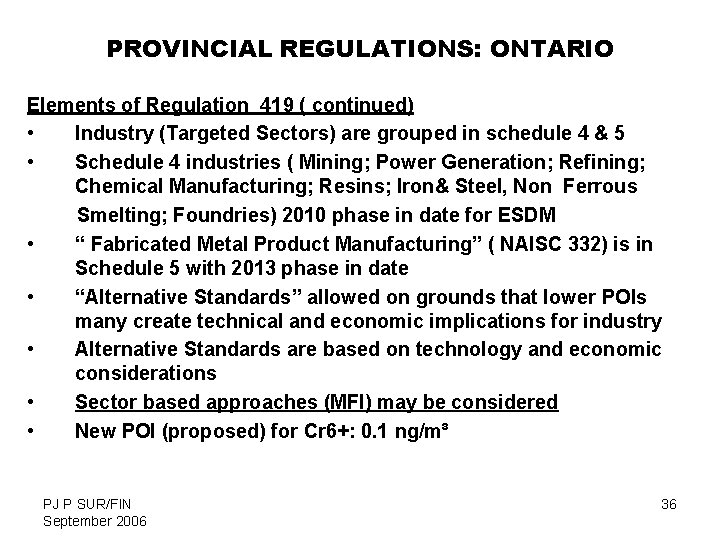 PROVINCIAL REGULATIONS: ONTARIO Elements of Regulation 419 ( continued) • Industry (Targeted Sectors) are