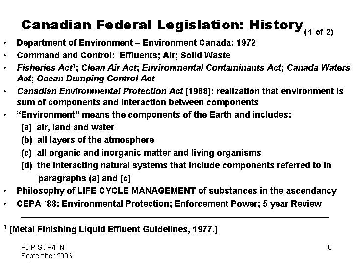  • • 1 Canadian Federal Legislation: History (1 of 2) Department of Environment