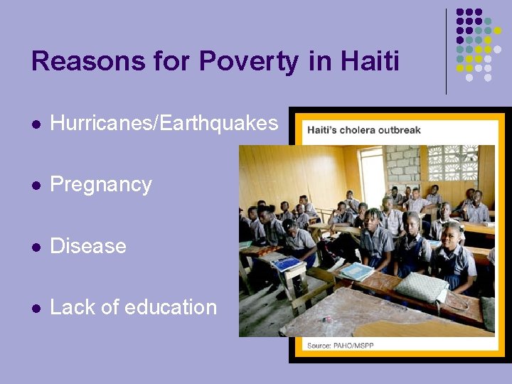 Reasons for Poverty in Haiti l Hurricanes/Earthquakes l Pregnancy l Disease l Lack of