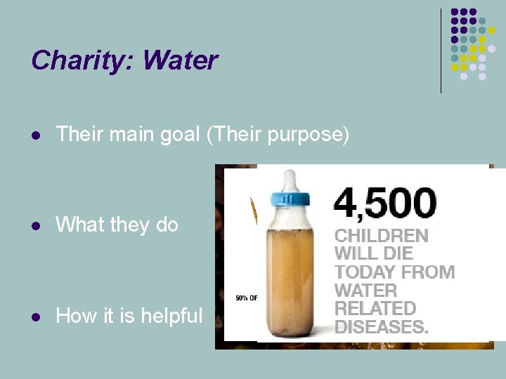 Charity: Water l Their main goal (Their purpose) l What they do l How