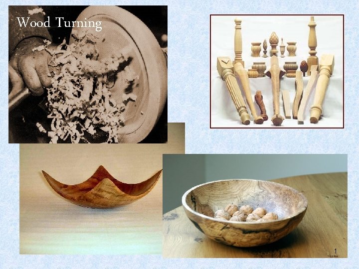 Wood Turning 1 