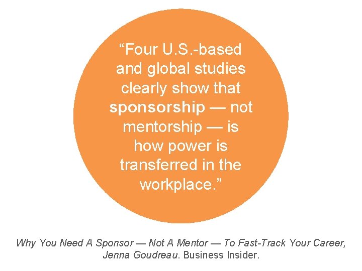 “Four U. S. -based and global studies clearly show that sponsorship — not mentorship