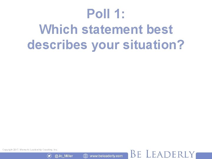 Poll 1: Which statement best describes your situation? How did the sponsorship start? How