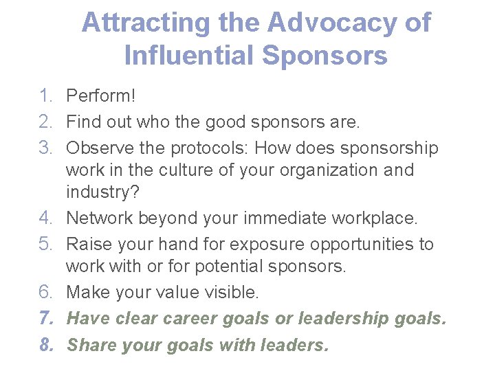 Attracting the Advocacy of Influential Sponsors 1. Perform! 2. Find out who the good