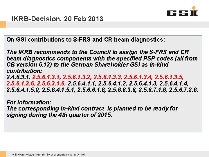 IKRB-Decision, 20 Feb 2013 On GSI contributions to S-FRS and CR beam diagnostics: The