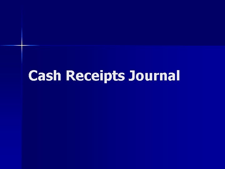 Cash Receipts Journal Cash Receipts Journal